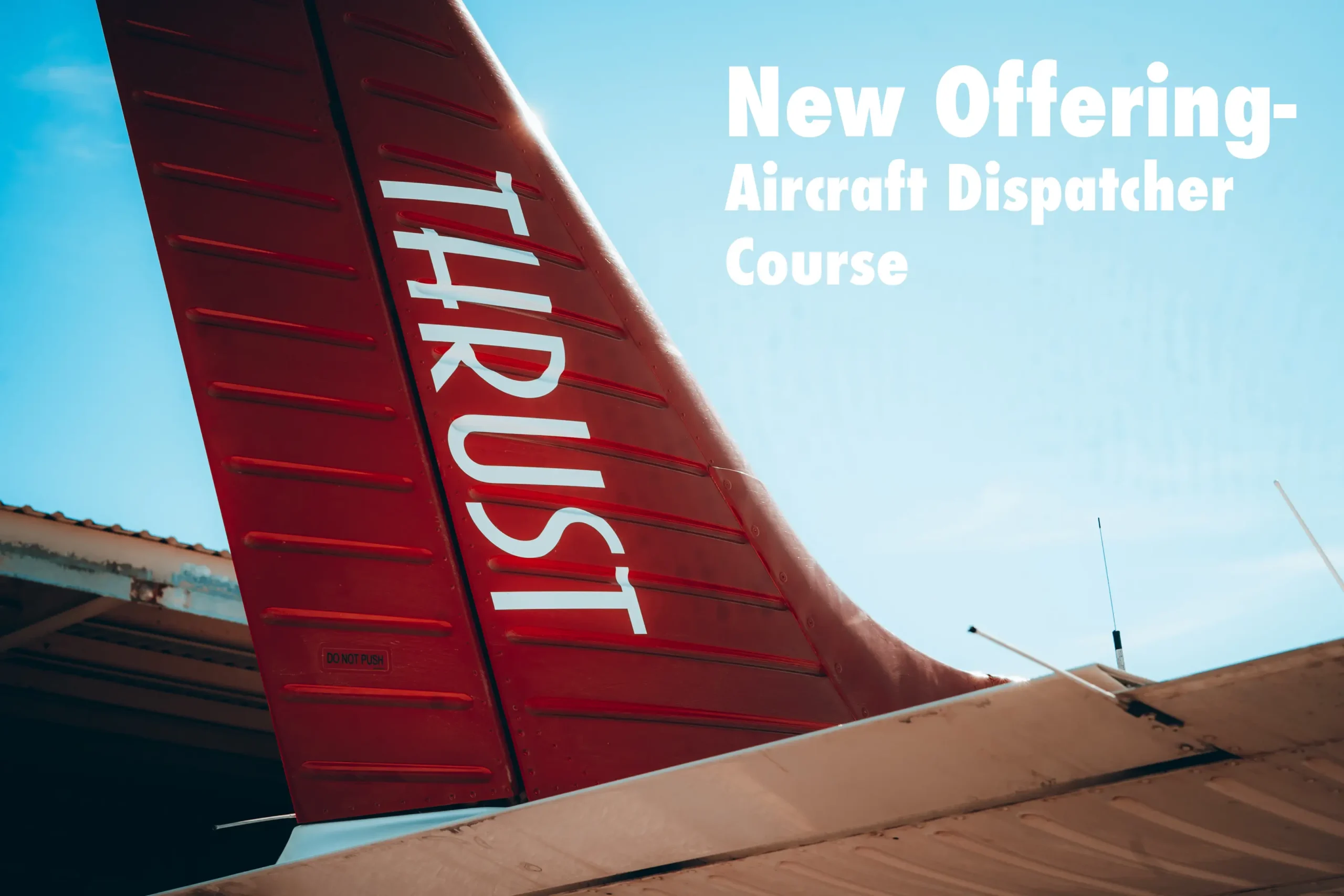 Thrust Launches Aircraft Dispatcher School